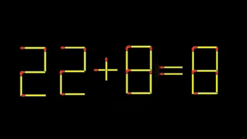 Thử tài IQ: Di chuyển một que diêm để 22+8=8 thành phép tính đúng