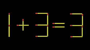 Thử tài IQ: Di chuyển một que diêm để 1+3=3 thành phép tính đúng