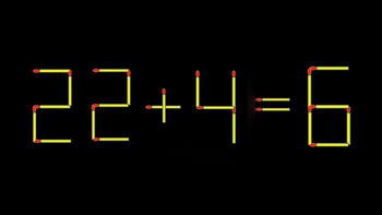 Thử tài IQ: Di chuyển một que diêm để 22+4=6 thành phép tính đúng