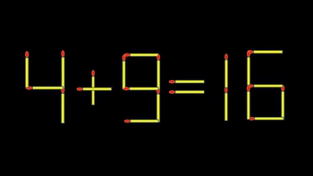 Thử tài IQ: Di chuyển một que diêm để 4+9=16 thành phép tính đúng