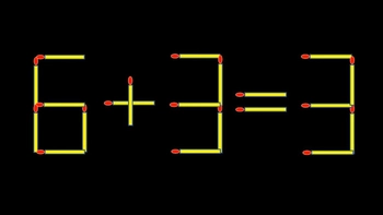 Thử tài IQ: Di chuyển một que diêm để 6+3=3 thành phép tính đúng
