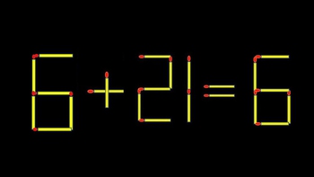 Thử tài IQ: Di chuyển một que diêm để 6+21=6 thành phép tính đúng