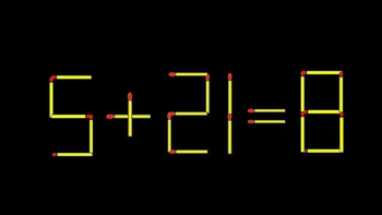 Thử tài IQ: Di chuyển một que diêm để 5+21=8 thành phép tính đúng