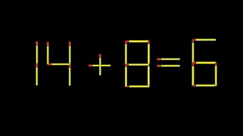 Thử tài IQ: Di chuyển một que diêm để 14+8=6 thành phép tính đúng