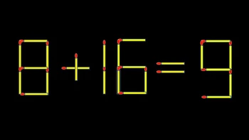 Thử tài IQ: Di chuyển một que diêm để 8+16=9 thành phép tính đúng