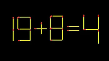 Thử tài IQ: Di chuyển một que diêm để 19+8=4 thành phép tính đúng