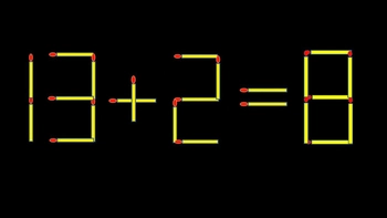 Thử tài IQ: Di chuyển một que diêm để 13+2=8 thành phép tính đúng