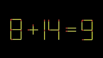 Thử tài IQ: Di chuyển một que diêm để 8+14=9 thành phép tính đúng
