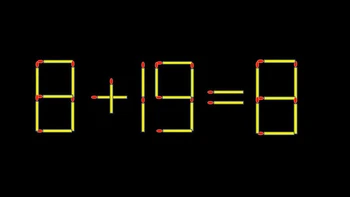 Thử tài IQ: Di chuyển một que diêm để 8+19=8 thành phép tính đúng