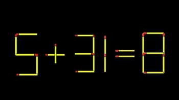 Thử tài IQ: Di chuyển một que diêm để 5+31=8 thành phép tính đúng