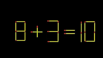 Thử tài IQ: Di chuyển một que diêm để 8+3=10 thành phép tính đúng
