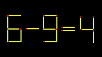 Thử tài IQ: Di chuyển một que diêm để 6-9=4 thành phép tính đúng