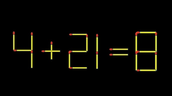 Thử tài IQ: Di chuyển một que diêm để 4+21=8 thành phép tính đúng
