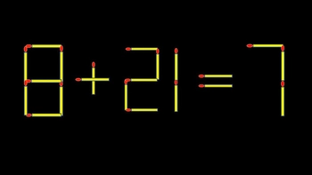 Thử tài IQ: Di chuyển một que diêm để 8+21=7 thành phép tính đúng
