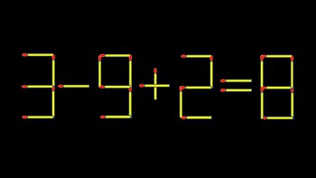 Thử tài IQ: Di chuyển một que diêm để 3-9+2=8 thành phép tính đúng