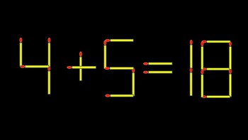 Thử tài IQ: Di chuyển một que diêm để 4+5=18 thành phép tính đúng