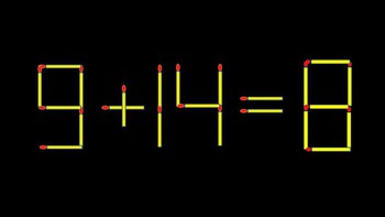 Thử tài IQ: Di chuyển một que diêm để 9+14=8 thành phép tính đúng