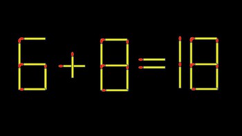 Thử tài IQ: Di chuyển một que diêm để 6+8=18 thành phép tính đúng