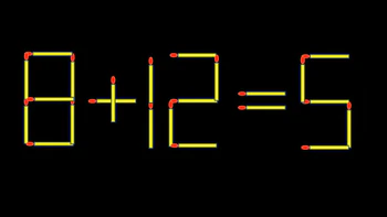 Thử tài IQ: Di chuyển một que diêm để 8+12=5 thành phép tính đúng