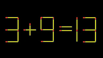 Thử tài IQ: Di chuyển một que diêm để 3+9=13 thành phép tính đúng