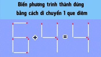Hãy di chuyển 1 que diêm để có phép tính đúng