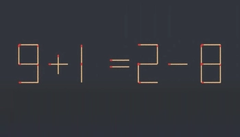 Thử tài IQ: Di chuyển một que diêm để 9+1=2-8 thành phép tính đúng
