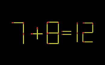 Thử tài IQ: Di chuyển một que diêm để 7+8=12 thành phép tính đúng