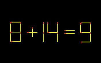 Thử tài IQ: Di chuyển một que diêm để 8+14=9 thành phép tính đúng