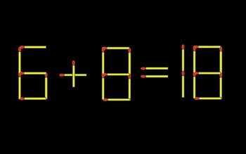 Thử tài IQ: Di chuyển một que diêm để 6+8=18 thành phép tính đúng