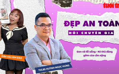 Đẹp an toàn - Hỏi chuyên gia: Gen - Lối sống: Đâu mới là kẻ thù thật sự của cân nặng?