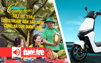 Điểm tin cùng bạn 8h: Nữ bí thư xã livestream bán sầu riêng; Xe máy điện giá chỉ 3,7 triệu đồng