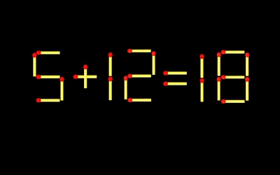 Thử tài IQ: Di chuyển một que diêm để 5+12=18 thành phép tính đúng