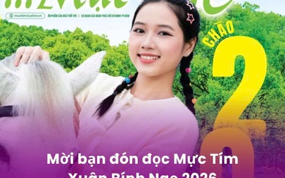 Mời bạn đón đọc Mực Tím Xuân Bính Ngọ 2026 với nhiều nội dung hấp dẫn