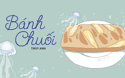 Truyện ngắn Mực Tím: Bánh Chuối