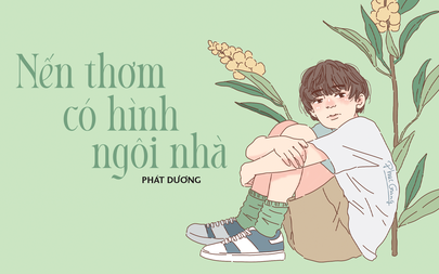 Truyện ngắn Mực Tím: Nến thơm có hình ngôi nhà