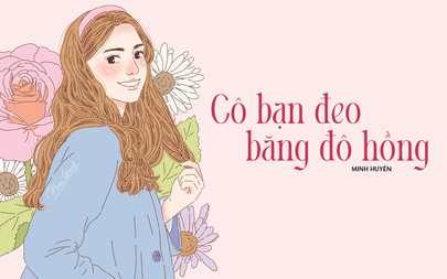 Truyện ngắn Mực Tím: Cô bạn đeo băng đô hồng