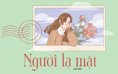 Truyện ngắn Mực Tím: Người lạ mặt