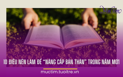 10 điều nên làm để “nâng cấp bản thân” trong năm mới