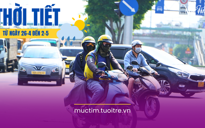 Dự báo thời tiết từ 26-4 đến 2-5: Bắc Bộ dịu mát, Nam Bộ nắng oi
