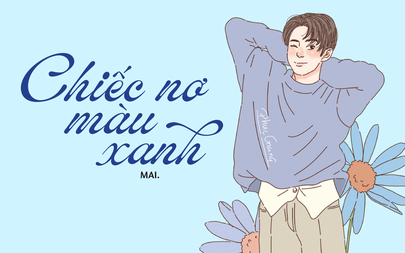 Truyện ngắn Mực Tím: Chiếc nơ màu xanh