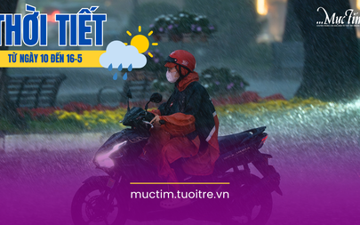 Dự báo thời tiết từ 10 đến 16-5: Trung Bộ nắng nóng gay gắt, Nam Bộ vào mùa mưa