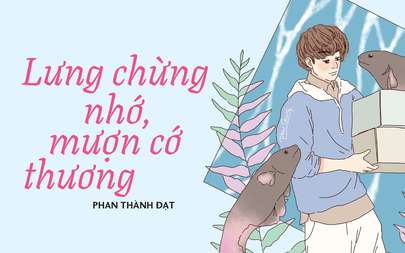 Truyện ngắn Mực Tím: Lưng chừng nhớ, mượn cớ thương