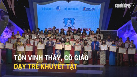 Tôn vinh thầy, cô giáo dạy trẻ khuyết tật
