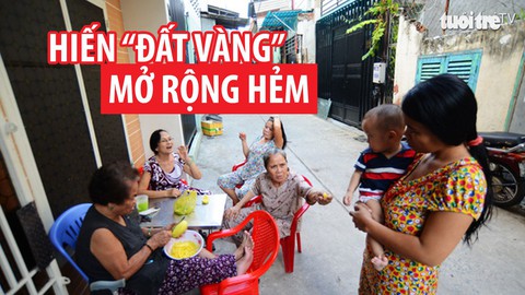 Tin nóng 24G ngày 1-12: Người dân hiến “đất vàng” để mở rộng hẻm