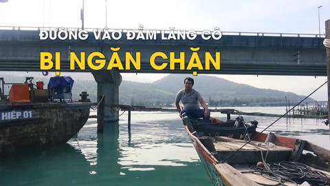 Dân kêu vì đường vào đầm Lăng Cô bị ngăn chặn