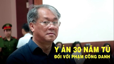 Y án 30 năm tù đối với Phạm Công Danh trong vụ Ngân hàng Xây dựng