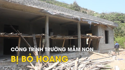 Nhà thầu xây dựng dang dở, bỏ hoang công trình trường mầm non