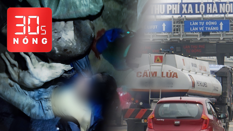 Bản tin 30s Nóng: 2 thanh niên chở xác chó bị vây đánh; Mức thu phí mới ở BOT xa lộ Hà Nội