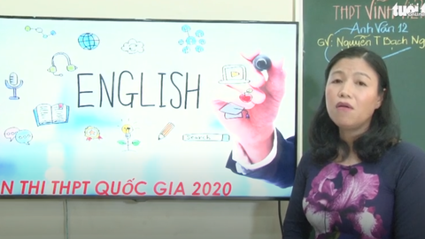 Ôn Tập Online Lớp 12 | Ôn tập thi PTTH quốc gia môn Anh Văn
