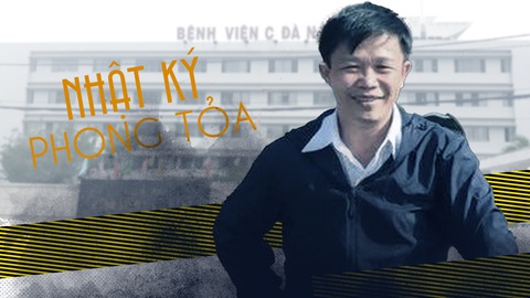 Nghe nhật ký "phong tỏa bệnh viện" của bác sĩ Đặng Văn Trí